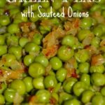 close of green peas and sautéed onions