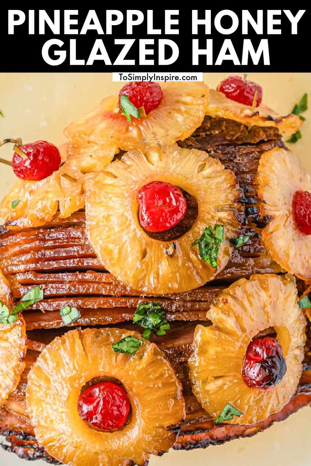 Pineapple Honey Glazed Ham To Simply Inspire