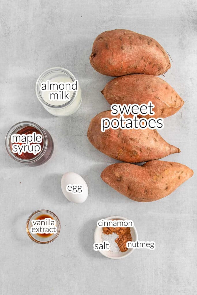 Ingredients for Healthy Sweet Potato Casserole - sweet potatoes, almond milk, maple syrup, egg, vanilla extract, salt, nutmeg and cinnamon.