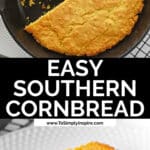 southern cornbread recipe in a cast iron skillet with a slice taken out and on a white plate.