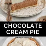 Two images of a chocolate cream pie; top image shows a slice on a plate with whipped cream and chocolate shavings, bottom image displays the whole pie with a creamy topping on a white backdrop.
