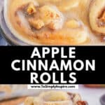 Glass baking dish with apple cinnamon rolls drizzled with icing on top and a close-up of a single roll on a plate below. Text in the middle reads "Apple Cinnamon Rolls" and a website URL underneath.