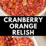 Close-up of cranberry orange relish in a bowl with a spoon, showing a mix of cranberries, oranges, and spices. Text overlay reads "CRANBERRY ORANGE RELISH.
