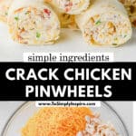 Platter of crack chicken pinwheels stacked on a plate; below is a bowl containing shredded cheese, bacon, diced chicken, and green onions with text overlay promoting the recipe.