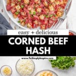 A bowl of corned beef hash with potatoes and toast. Ingredients displayed below: corned beef, diced potatoes, onions, spices, and herbs. Text reads "easy + delicious CORNED BEEF HASH.