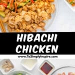 Overhead view of a plate with hibachi chicken, vegetables, and fried rice, along with bowls of raw chicken, sliced vegetables, seasonings, and sauces. Text reads "Hibachi Chicken.