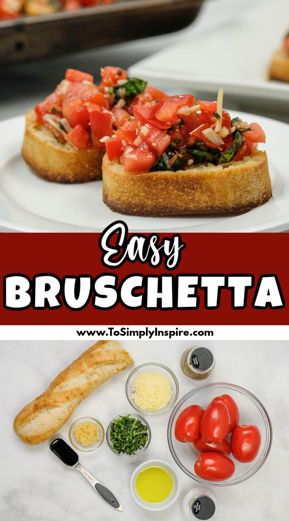 Easy Bruschetta Recipe - To Simply Inspire